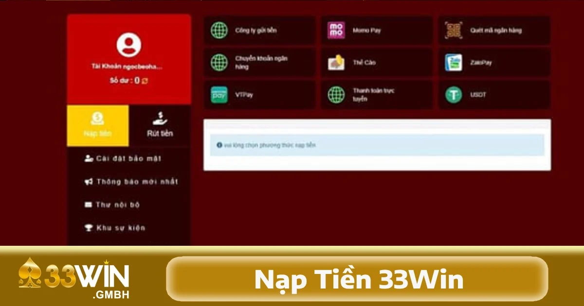 Nạp Tiền 33Win 4 Một trong những quyết định quan trọng là chọn phương thức nạp tiền phù hợp nhất với điều kiện của bạn.